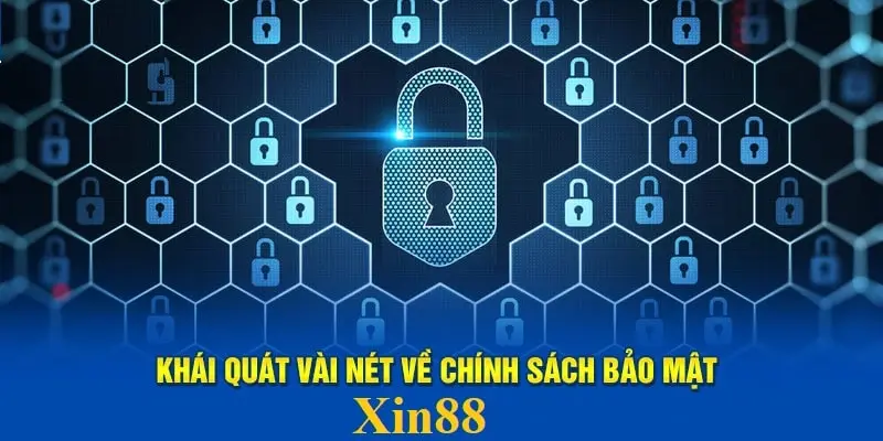 Những nét chính giới thiệu về danh mục chính sách bảo mật xin88